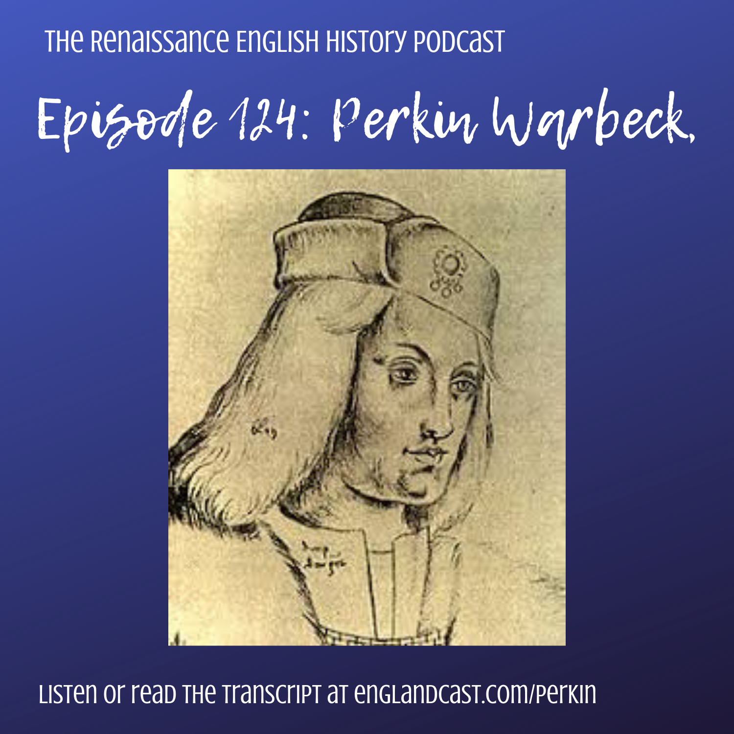 Episode 124 Perkin Warbeck Englandcast